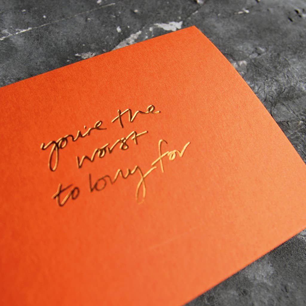 You're The Worst To Buy For - Cash Card